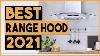 Best Range Hood Top 8 Best Range Hoods In 2021