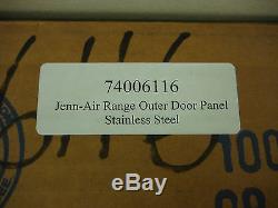 New Jenn-Air Range/Stove/Oven Outer Door Panel Stainless Part# 74006116 74007080